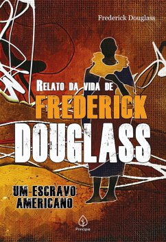 Relato da vida de Frederick Douglass (eBook, ePUB) - Douglass, Frederick