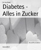 Diabetes - Alles in Zucker (eBook, ePUB)