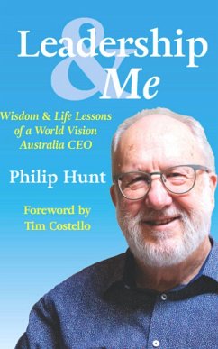 Leadership & Me: Wisdom and Life Lessons from a World Vision Australia CEO (eBook, ePUB) - Hunt, Philip