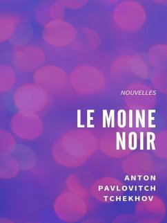 Le Moine noir (eBook, ePUB) - Tchekhov, Anton Pavlovitch