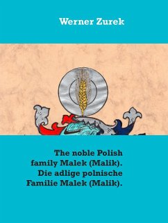 The noble Polish family Malek (Malik). Die adlige polnische Familie Malek (Malik). (eBook, ePUB)