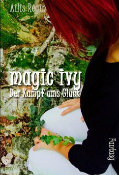 magic ivy (eBook, ePUB) - Regin, Ailis