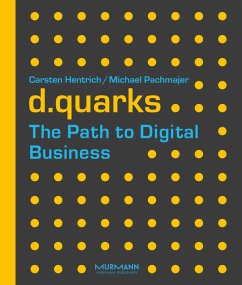 d.quarks - The Path to Digital Business (eBook, PDF) - Hentrich, Carsten; Pachmajer, Michael