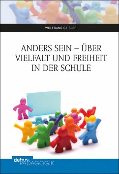 Anders sein - über Vielfalt und Freiheit in der Schule (eBook, PDF) - Geisler, Wolfgang
