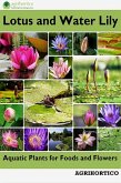 Lotus and Water Lily: Aquatic Plants for Foods and Flowers (eBook, ePUB) Lotus and Water Lily: Aquatic Plants for Foods and Flowers (eBook, ePUB)