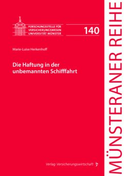 Die Haftung in der unbemannten Schifffahrt - Herkenhoff, Marie-Luise;Pohlmann, Petra;Schulze Schwienhorst, Martin