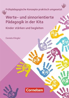 Werte- und sinnorientierte Pädagogik in der Kita - Klingler, Daniela