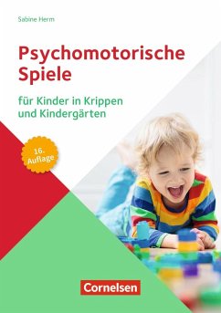 Psychomotorische Spiele für Kinder in Krippen und Kindergärten - Herm, Sabine