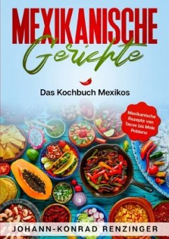 Mexikanische Gerichte - Renzinger, Johann-Konrad