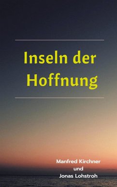 Inseln der Hoffnung - Kirchner, Manfred;Lohstroh, Jonas