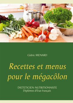 Recettes et menus pour le mégacôlon (eBook, ePUB) - Menard, Cédric