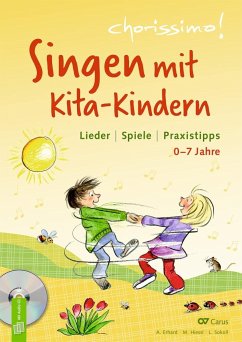Singen mit Kita-Kindern - Lieder   Spiele   Praxistipps - Erhard, Amelie;Hiessl, Milena;Sokoll, Lena