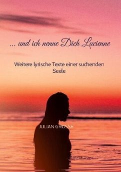 ... und ich nenne Dich Lucienne