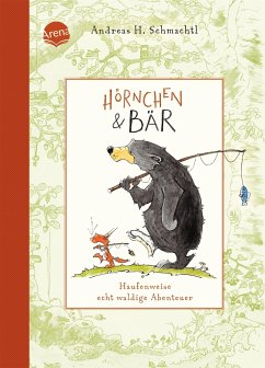 Haufenweise echt waldige Abenteuer / Hörnchen & Bär Bd.1 - Schmachtl, Andreas H.