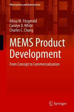 MEMS Product Development (eBook, PDF) - Fitzgerald, Alissa M.; White, Carolyn D.; Chung, Charles C.
