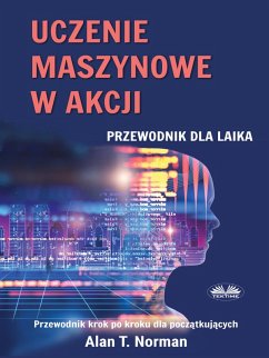 Cover Uczenie Maszynowe W Akcji (eBook, ePUB)