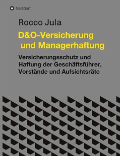 D&O ¿ Versicherung und Managerhaftung - Jula, Dr. Rocco