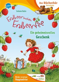 Erdbeerinchen Erdbeerfee. Ein geheimnisvolles Geschenk - Dahle, Stefanie