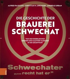 Die Geschichte der Brauerei Schwechat - Paleczny, Alfred;Springer, Christian M.;Urban, Andreas