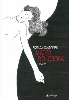 Mater Dolorosa (eBook, ePUB) - Scaldaferri, Romilda