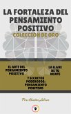 El arte del pensamiento positivo - 7 secretos poderosos pensamiento positivo - la llave de tu mente (3 libros) (eBook, ePUB)