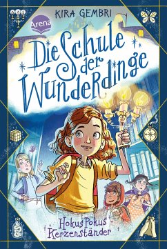 Hokus Pokus Kerzenständer / Die Schule der Wunderdinge Bd.1 - Gembri, Kira