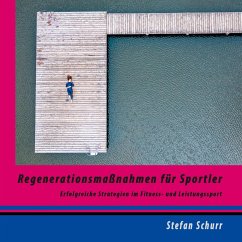 Regenerationsmaßnahmen für Sportler - Schurr, Stefan