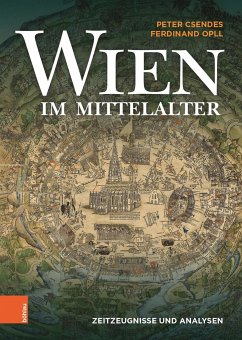 Wien im Mittelalter - Csendes, Peter;Opll, Ferdinand