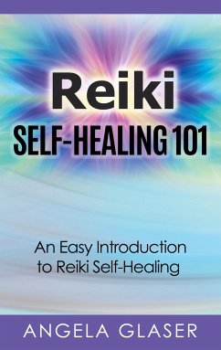 Reiki Self-Healing 101 - Glaser, Angela