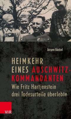 Heimkehr eines Auschwitz-Kommandanten - Gückel, Jürgen