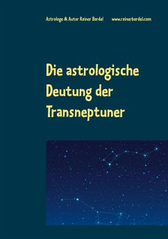 Die astrologische Deutung der Transneptuner - Bardel, Rainer