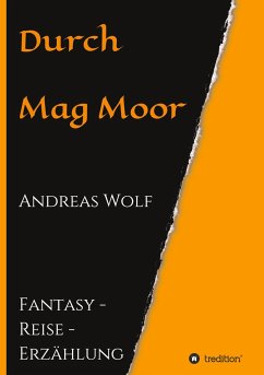 Durch Mag Moor - Wolf, Andreas