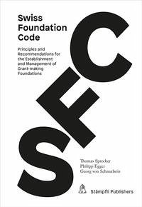 Swiss Foundation Code 2021 - Sprecher, Thomas; Egger, Philipp; von Schnurbein, Georg