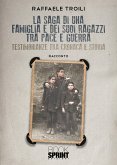 La saga di una famiglia e dei suoi ragazzi tra pace e guerra (eBook, ePUB)