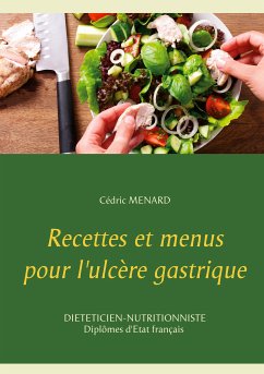 Recettes et menus pour l'ulcère gastrique (eBook, ePUB) - Menard, Cédric