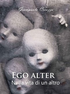EGO ALTER - Nella vita di un altro (eBook, ePUB) - Creazza, Giampaolo