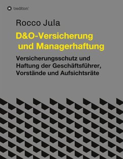 D&O ¿ Versicherung und Managerhaftung - Jula, Dr. Rocco