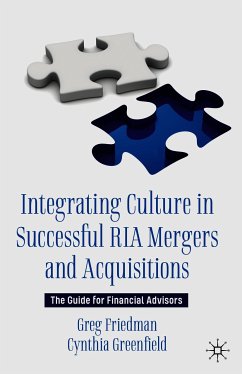 Integrating Culture in Successful RIA Mergers and Acquisitions (eBook, PDF) - Friedman, Greg; Greenfield, Cynthia