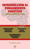 Afirmaciones positivas poderosas - descubriendo el pensamiento positivo - el arte de la mente creativa (3 libros) (eBook, ePUB)