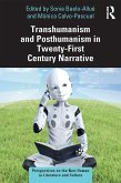 Transhumanism and Posthumanism in Twenty-First Century Narrative (eBook, PDF)