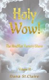 Holy Wow!: The HazMat Variety Show (eBook, ePUB) Holy Wow!: The HazMat Variety Show (eBook, ePUB)