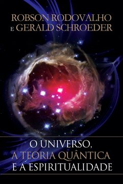 O universo, a teoria quântica e a espiritualidade (eBook, ePUB) - Rodovalho, Robson