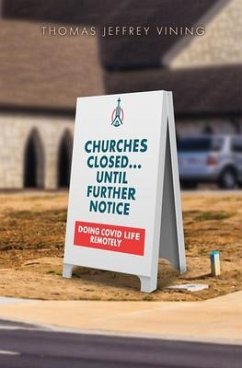 Churches Closed... Until Further Notice (eBook, ePUB) - Vining, Thomas Jeffrey