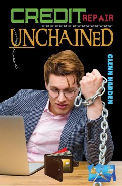 Credit Repair Unchained (eBook, ePUB) - Harden, Glenn