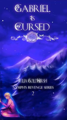 Gabriel is Cursed (Nymph's Revenge Book 2) (eBook, ePUB) - Goldhirsh, Julia