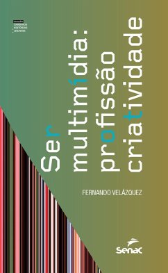 Ser multimídia: profissão criatividade (eBook, ePUB) - Velázquez, Fernando