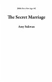 The Secret Marriage (Bible For a New Age, #6) (eBook, ePUB)