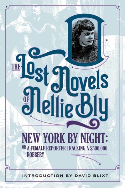 New York By Night (The Lost Novels Of Nellie Bly, #3) (eBook, ePUB) New York By Night (The Lost Novels Of Nellie Bly, #3) (eBook, ePUB)
