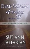 Dead Woman Driving: Episode 6: Married to Death (eBook, ePUB)