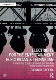 Electricity for the Entertainment Electrician & Technician (eBook, ePUB)